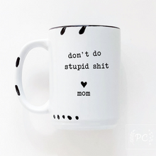 Load image into Gallery viewer, don't do stupid shit love mom mug