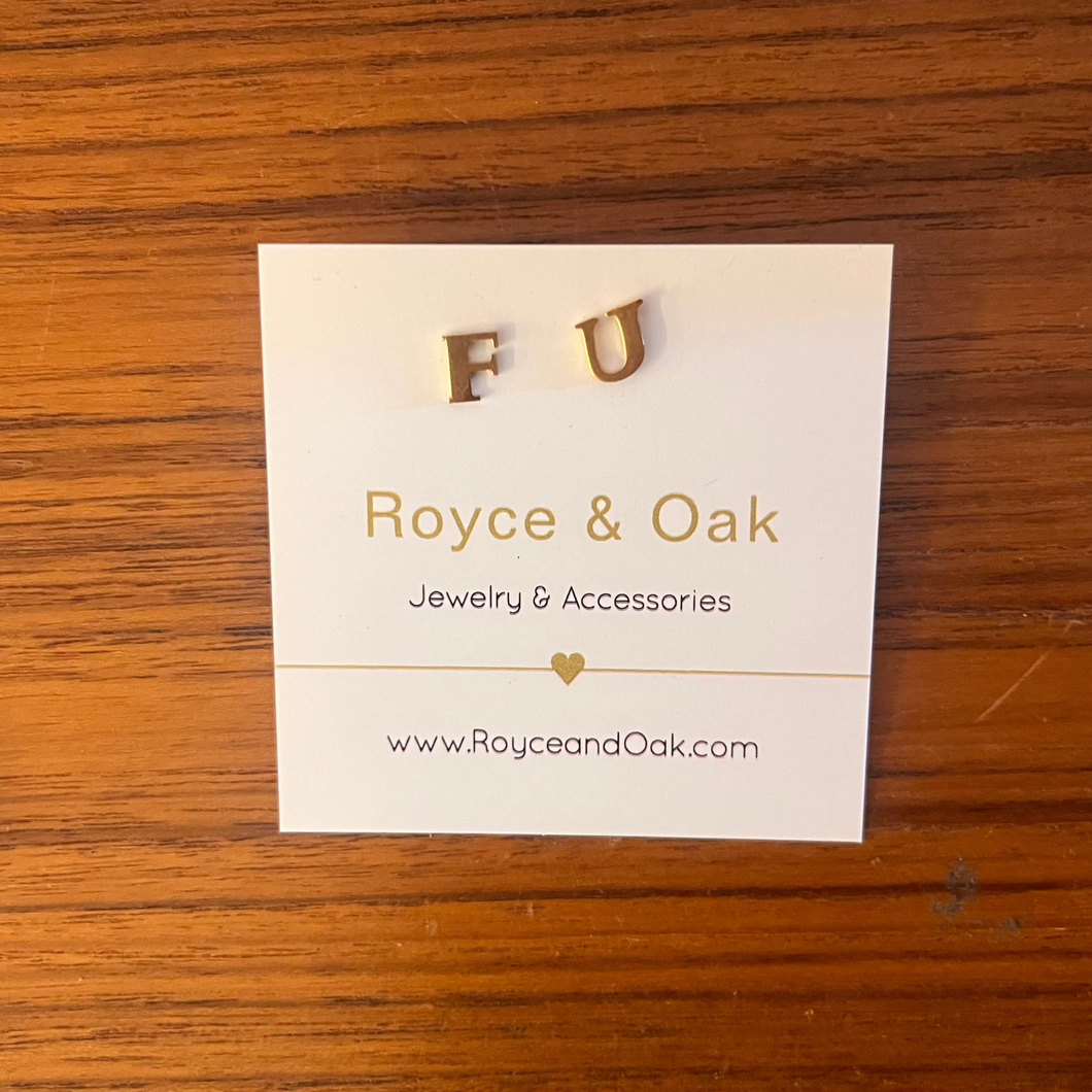 F U earrings made in alberta