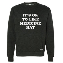Load image into Gallery viewer, it&#39;s okay to like medicine hat crewneck in black
