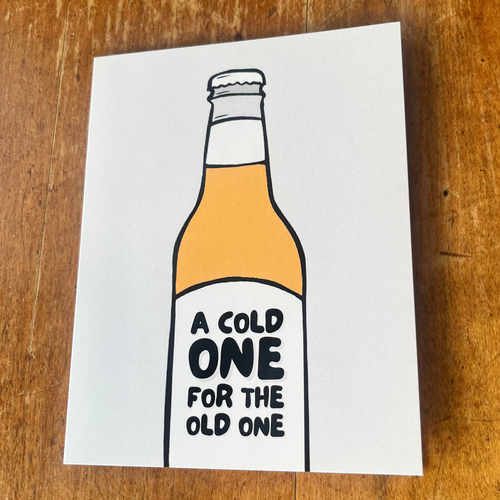 Card with a beer bottle illustration and text 'A cold one for the old one' 