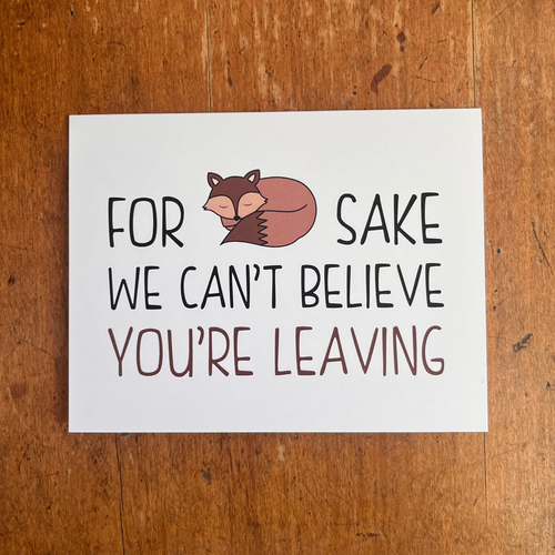 for fox sake we can't believe you're leaving card. made in alberta.