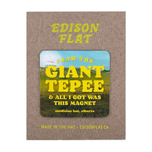 Load image into Gallery viewer, i saw the giant tepee and all i got was this magnet medicine hat alberta

