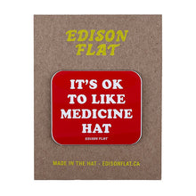 Load image into Gallery viewer, it&#39;s ok to like medicine hat alberta magnet
