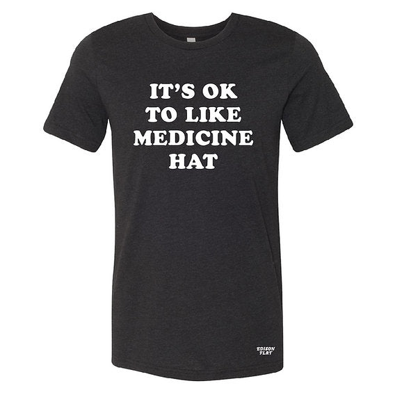 it's okay to like medicine hat tshirt in black. made in medicine hat alberta.