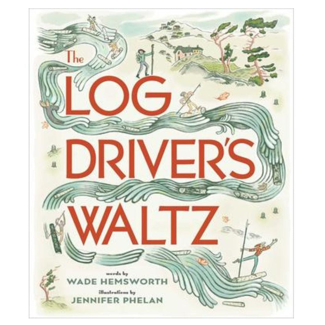 log driver's waltz illustrated book