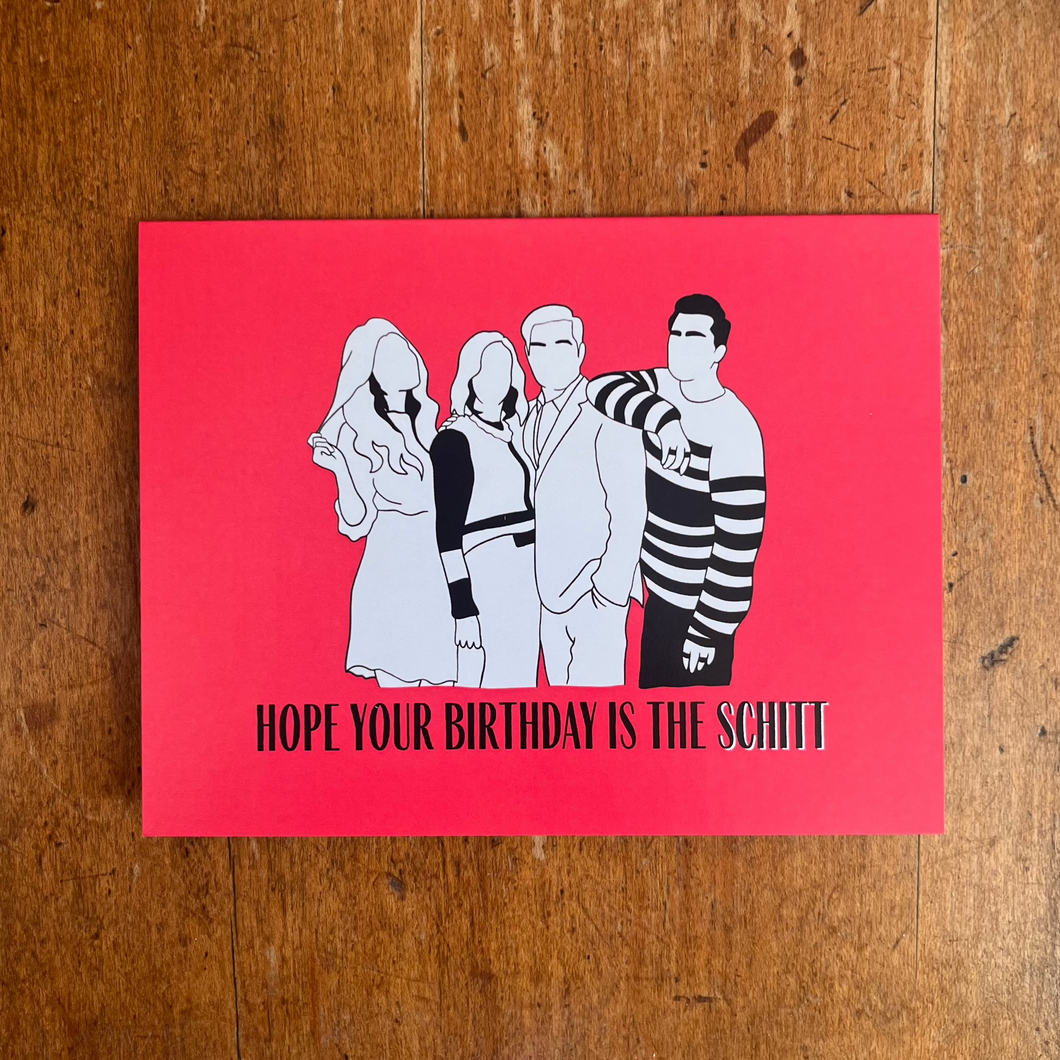 hope your birthday is the schitt card. schitt's creek birthday card.
